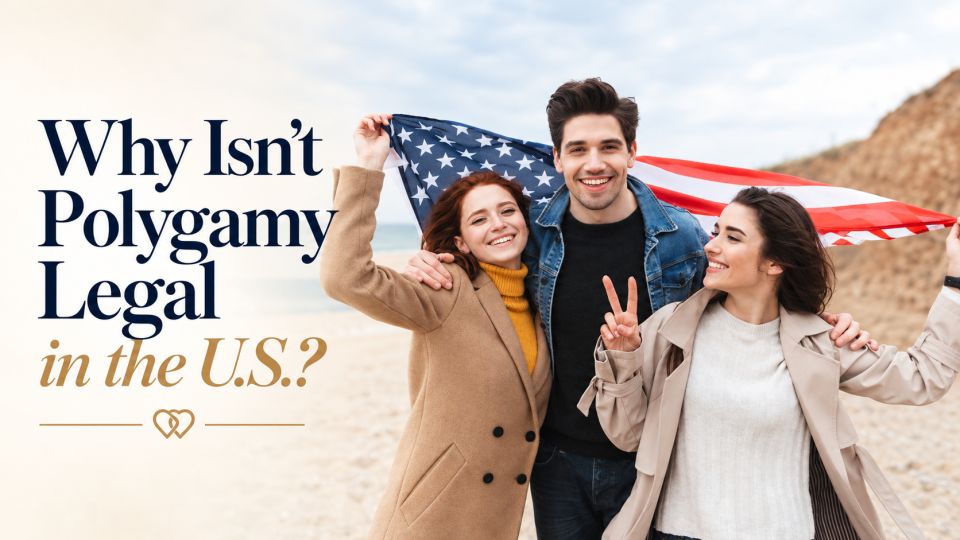 Why Isn’t Polygamy Legal in the U.S.?
